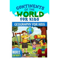 Continents of the World for Kids: Geography for Kids: World Continents
