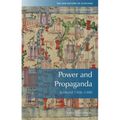Power and Propaganda: Scotland 1306-1488
