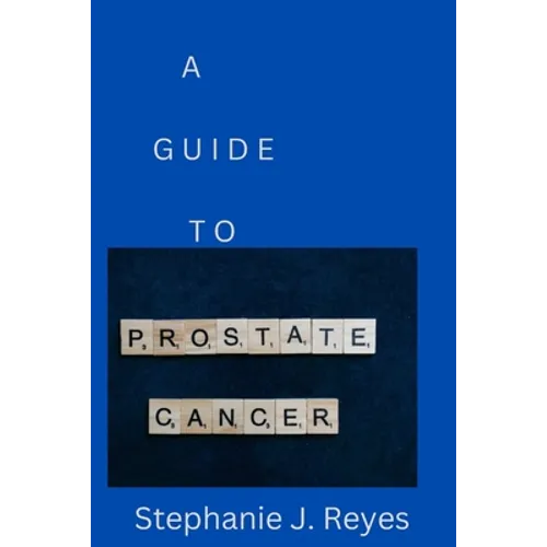 A Guide to Prostate Cancer