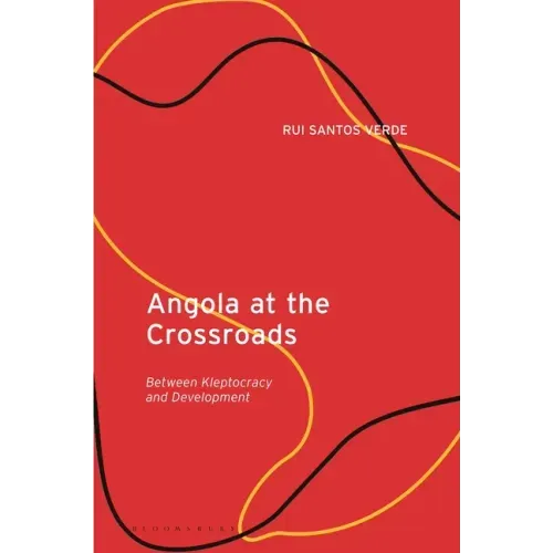 Angola at the Crossroads: Between Kleptocracy and Development