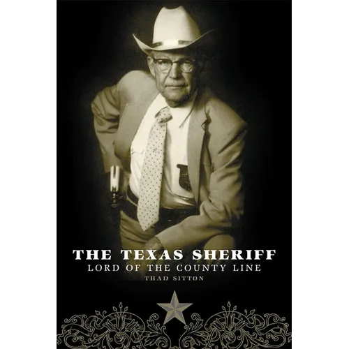 The Texas Sheriff: Lord of the County Line