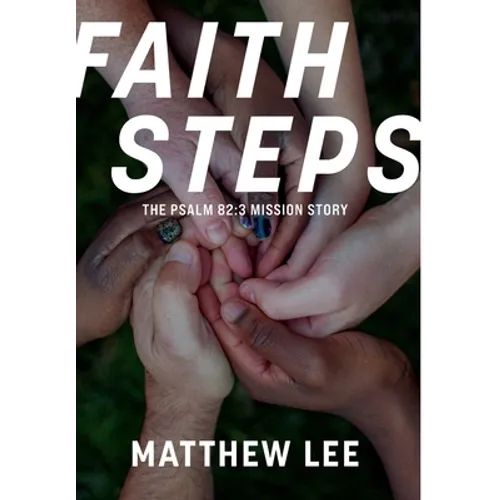 Faith Steps: The Psalm 82:3 Mission Story