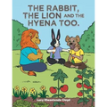 The Rabbit, the Lion and the Hyena Too.