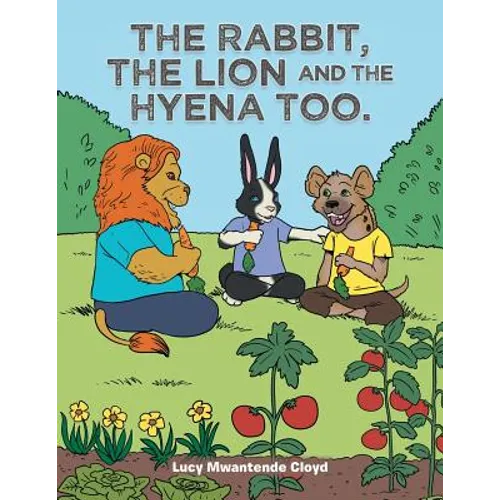 The Rabbit, the Lion and the Hyena Too.