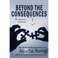 Beyond the Consequences: Book 5 of the Consequences series