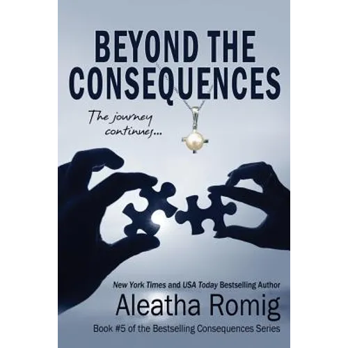 Beyond the Consequences: Book 5 of the Consequences series