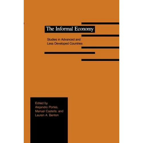 The Informal Economy: Studies in Advanced and Less Developed Countries