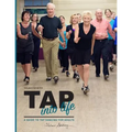 Thelma's Tap Notes: Tap into Life: A Guide to Tap Dancing for Adults