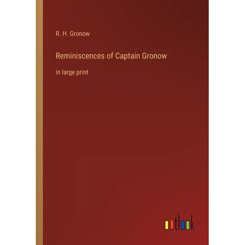 Reminiscences of Captain Gronow: in large print