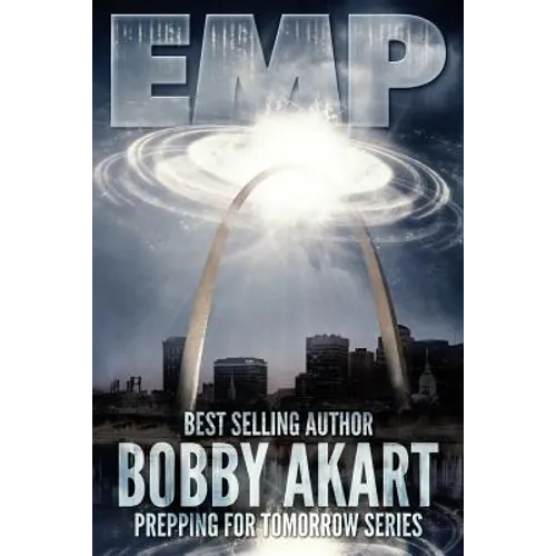 Emp: Electromagnetic Pulse: Prepping for Tomorrow