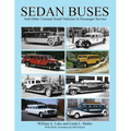 Sedan Buses: and Other Unusual Small Vehicles In Passenger Service
