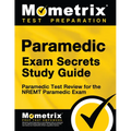 Paramedic Exam Secrets Study Guide: Paramedic Test Review for the Nremt Paramedic Exam