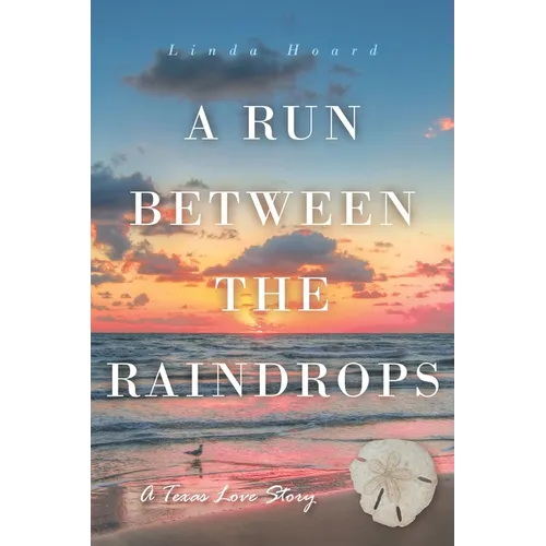 A Run Between the Rain Drops: A Texas Love Story