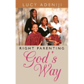 Right Parenting: God's Way