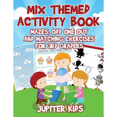 Mix Themed Activity Book: Mazes, Odd One Out and Matching Exercises for 3rd Graders