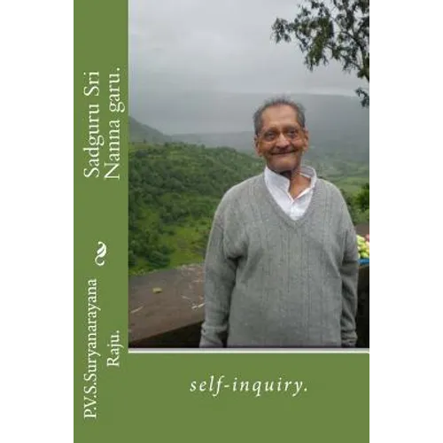 Sadguru Sri Nanna garu.: self-inquiry.