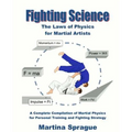 Fighting Science: The Laws of Physics for Martial Artists (Revised and Expanded)