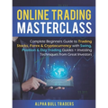 Online Trading Masterclass: Complete Beginners Guide to Trading Stocks, Forex & Cryptocurrency with Swing, Position & Day Trading Guides + Investi