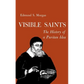 Visible Saints: The History of a Puritan Idea
