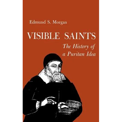 Visible Saints: The History of a Puritan Idea