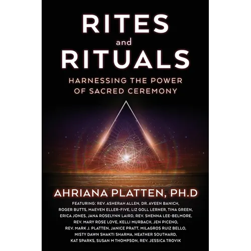Rites and Rituals: Harnessing the Power of Sacred Ceremony