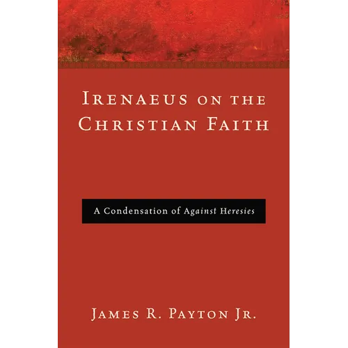 Irenaeus on the Christian Faith