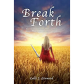 Break Forth: Becoming victorious over a past of abuse, trauma and domestic violence.