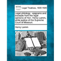 Legal Philology: Epigrams and Excerpts from the Legal Opinions of Hon. Henry Lamm, While Justice of the Supreme Court of Missouri.