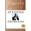 Prayers for Overcoming Attitude Problems