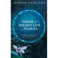 Inside the Secret Life of Fairies: Where Dreams Come True