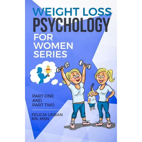 Weight Loss Psychology for Women Series: Part One and Part Two