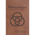 Bronzeman: The Ruach Saga Volume Three-Second Edition