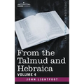 From the Talmud and Hebraica, Volume 4