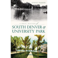 A Brief History of South Denver & University Park