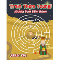 Train Them Young! Activity Book Bible Theme
