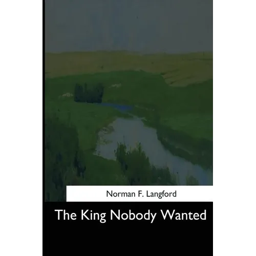 The King Nobody Wanted
