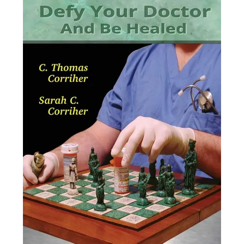 Defy Your Doctor and Be Healed