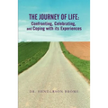 The Journey of Life: Confronting, Celebrating, and Coping with its Experiences