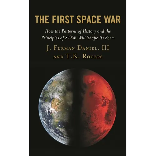 The First Space War: How the Patterns of History and the Principles of Stem Will Shape Its Form