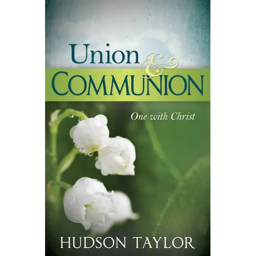 Union & Communion: One with Christ