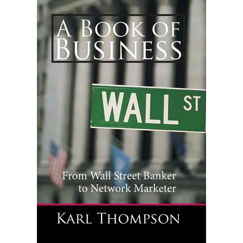 A Book of Business: From Wall Street Banker to Network Marketer
