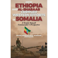 How Ethiopia and Al-Shabaab Crippled Western Efforts in Somalia: A Senior Somali Commander's Perspective