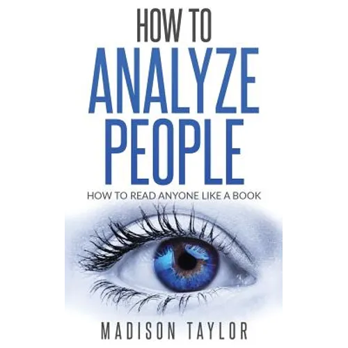 How To Analyze People: How To Read Anyone Like A Book