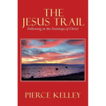 The Jesus Trail: Following in the Footsteps of Christ