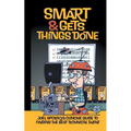 Smart and Gets Things Done: Joel Spolsky's Concise Guide to Finding the Best Technical Talent