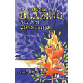 The Bush Was Blazing But Not Consumed