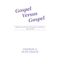 Gospel Versus Gospel: Mission and the Mennonite Church, 1863-1944