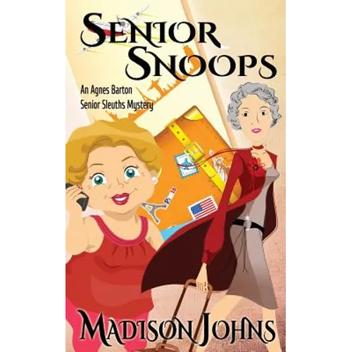 Senior Snoops: An Agnes Barton Senior Sleuths Mystery