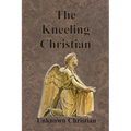 The Kneeling Christian