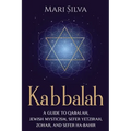 Kabbalah: A Guide to Qabalah, Jewish Mysticism, Sefer Yetzirah, Zohar, and Sefer Ha-Bahir